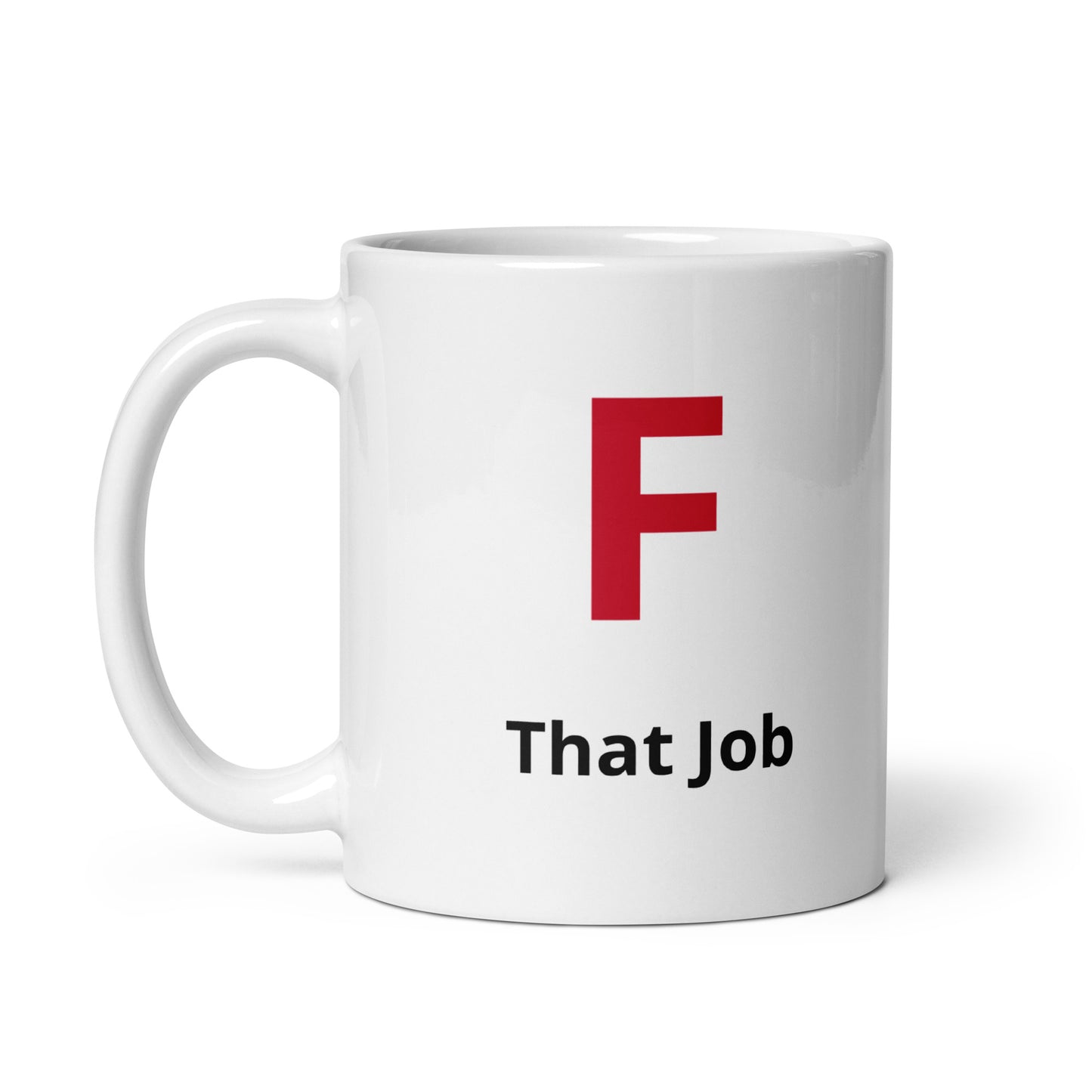 F that job white mug