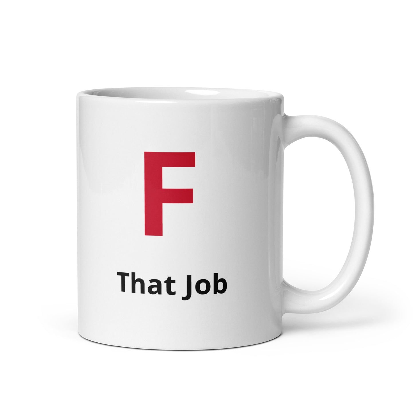F that job white mug