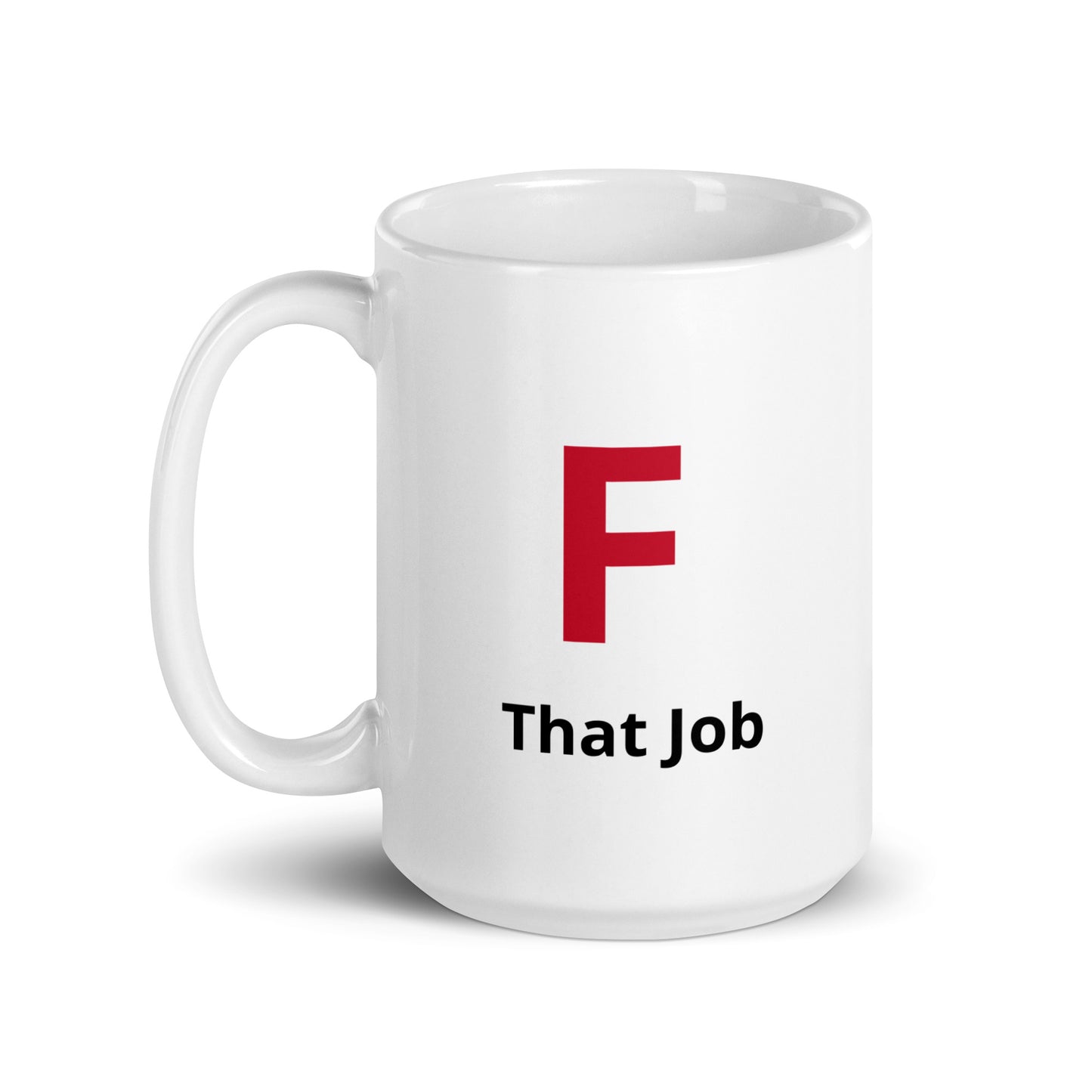 F that job white mug
