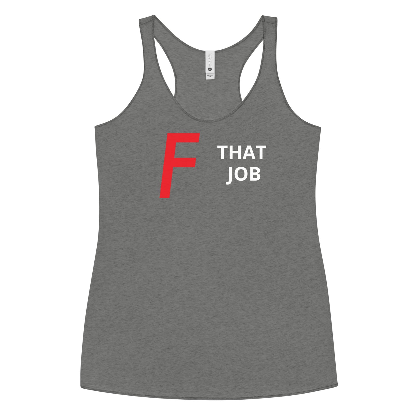 F THAT JOB Women's Racerback Tank