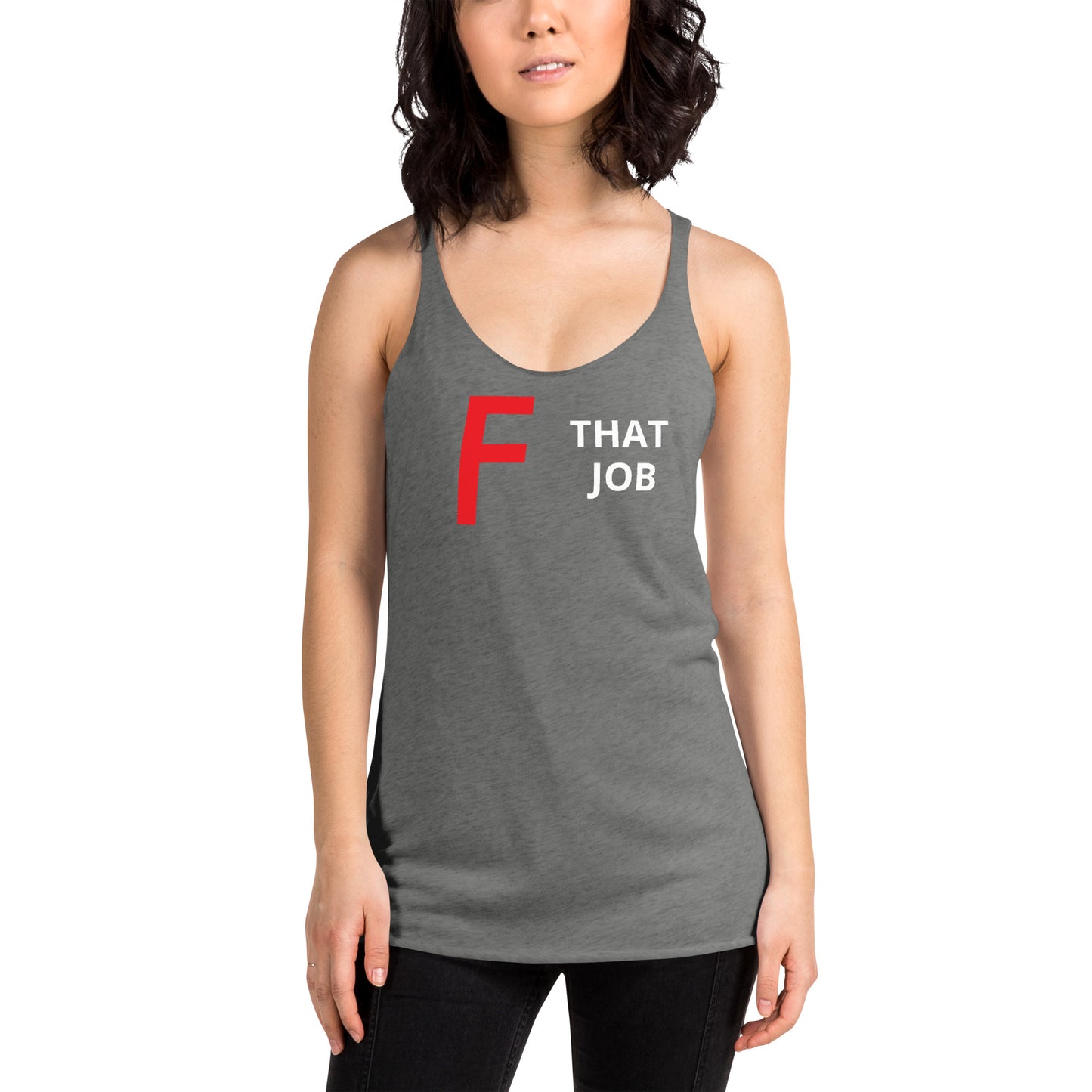 F THAT JOB Women's Racerback Tank
