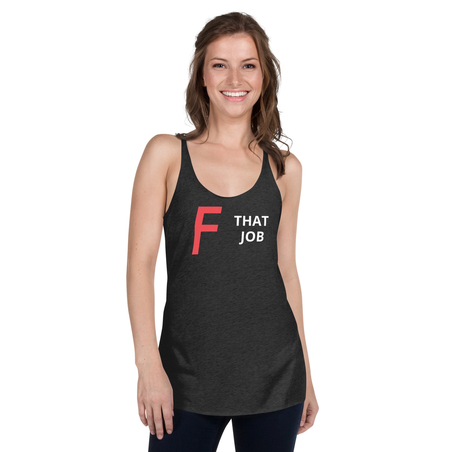 F THAT JOB Women's Racerback Tank
