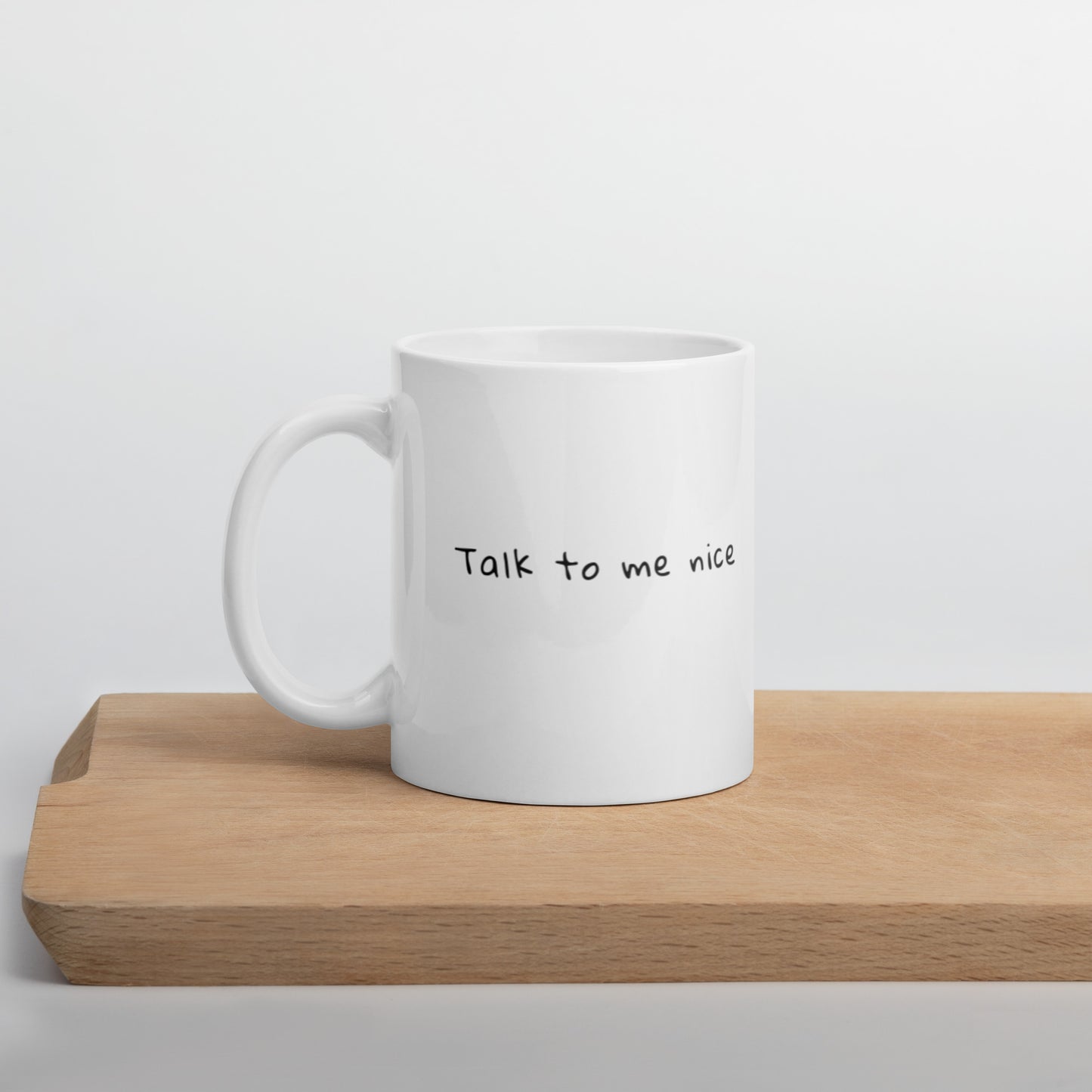 Talk to me nice mug